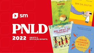 PNLD 2022  Objeto 2 Educação Infantil  Conheça as obras aprovadas da SM EDUCAÇÃO [upl. by Kolnos]