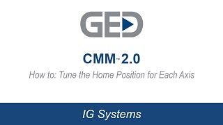 HowTo Tune the Home Position for Each Axis on GEDs CMM 20 [upl. by Alayne700]