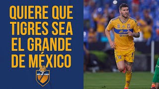 Gignac quiere que Tigres esté al nivel de América y Chivas en grandeza 🔥 [upl. by Yelahs]