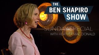 Heather Mac Donald  The Ben Shapiro Show Sunday Special Ep 33 [upl. by Euqinahs]