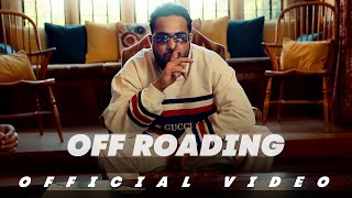 Off Roading Official Video l Khan Bhaini l Guri Nimana  Sam Malhi  New Punjabi Song 2023 [upl. by Birmingham]