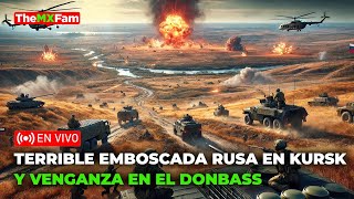 RUSIA EMBOSCA A UCRANIA EN KURSK Y LANZA TERRIBLE VENGANZA EN DONBASS  TheMXFam [upl. by Ahsyek346]