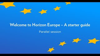 Horizon Europe Day 2022  Welcome to Horizon Europe  a starter guide [upl. by Jenne]