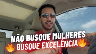 Não busque mulheres Busque excelência 💪💥 [upl. by Ahsikram]