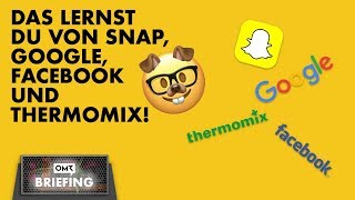 Das lernst Du von Snap Google Facebook und dem Thermomix  OMR Briefing 2 [upl. by Okir]