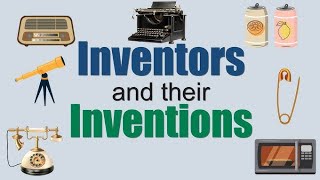 Inventors and their inventions inventions and their inventors part 2 [upl. by Jess]