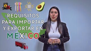 Requisitos para importar y exportar en México [upl. by Rednaskela543]