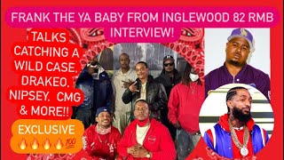 Frank The YA BABY From Inglewood 82 RMB INTERVIEW Talks Merkin 2 🐇  Drakeo Nipsey CMG amp MORE [upl. by Ivad]