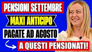 PENSIONI SETTEMBRE ANTICIPATE AD AGOSTO 👉 MAXI ANTICIPO DEI PAGAMENTI PER QUESTI PENSIONATI [upl. by Nyltac818]