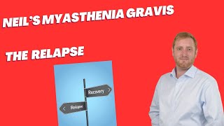 Myasthenia Gravis  The Relapse [upl. by Kappel]