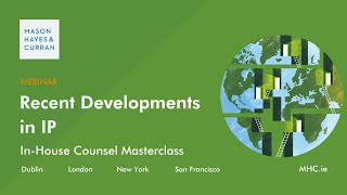 Webinar In House Counsel Masterclass  Recent Developments in IP [upl. by Vera314]