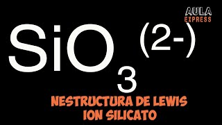 Química explicada Estructura de Lewis del Ion Silicato SiO32 ¡Fácil y comprensible AULAEXRESS [upl. by Angelique]