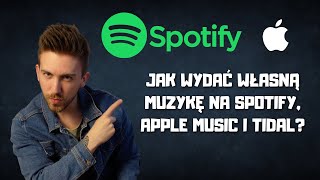 Jak Wydać Własną Muzykę Na Spotify Apple Music i TIDAL [upl. by Aralk698]