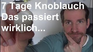 Ich habe 7 Tage Knoblauch gegessen und das ist passiert Selbstexperiment Knoblauch [upl. by Hujsak]