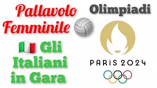 PALLAVOLO FEMMINILE 🏐 🇮🇹 GLI ITALIANI IN GARA  OLIMPIADI DI PARIGI 2024 paris2024 lvs olimpiadi [upl. by Ancilin]