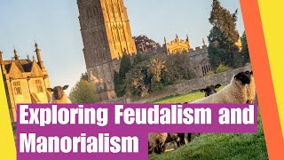 Exploring Feudalism and Manorialism During the Middle Ages  Feudalism compared to Manorialism [upl. by Dela]