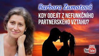 Barbora Zumotová Kdy odejít z nefunkčního partnerského vztahu [upl. by Siocnarf]