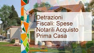 Detrazioni Fiscali Spese Notarili Acquisto Prima Casa [upl. by Ario]