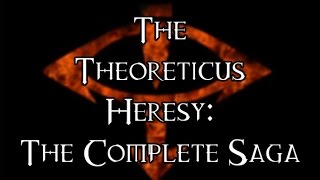 The Theoreticus Heresy  The Complete Saga [upl. by Levon301]