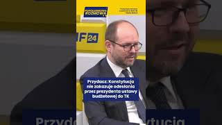 Przydacz Konstytucja nie zakazuje odesłania przez prezydenta ustawy budżetowej do TK [upl. by Suter]