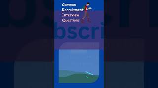 Common Recruitment Interview Questions 28 [upl. by Essilrahc]