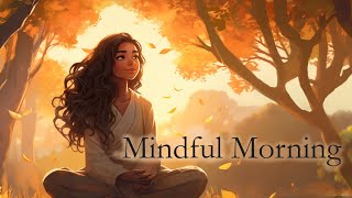 Mindful Morning Start Your Day with Clarity and Calm Guided Meditation [upl. by Drarrej]