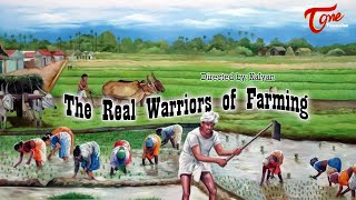 The Real Warriors of Farming  Telugu Documentary Film by Kalyan  TeluguOne [upl. by Mandi]