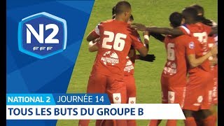 14ème journée  National 2B  Tous les buts [upl. by Airotahs282]