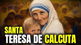 Santa Teresa de Calcuta La Madre de los Pobres [upl. by Monsour]