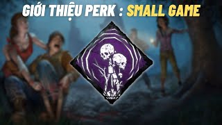 GIỚI THIỆU PERK SURVIVOR SMALL GAME  DEAD BY DAYLIGHT  DBD VN [upl. by Annoynek]