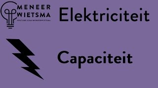 Natuurkunde uitleg Elektriciteit 5 Capaciteit [upl. by Sayer]