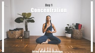 30 DAY MEDITATION  Day 1  Meditation for Concentration [upl. by Mariel]