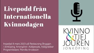 Livepodd med Kvinno och tjejjouren i Jönköping på Internationella kvinnodagen [upl. by Lananna]