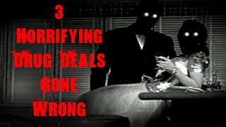 3 HORRIFYING Drug Deals Gone Horribly Wrong Stories  True Drug Dealer Scary Stories [upl. by Genia]