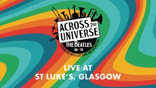 Across The Universe 6670  The Beatles studio years performed with live band and orchestra [upl. by Yllus]