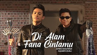 Afieq Shazwan amp Haqiem Rusli  Di Alam Fana Cintamu Official Music Video [upl. by Finella]