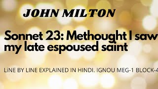 SONNET 23 by John Milton  Methought I saw my late espoused saint Summary and explanation in Hindi [upl. by Nevad295]