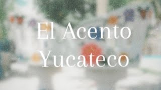 El acento Yucateco  Mérida Yucatán  Lylo Fa [upl. by Brendis]