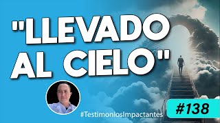 El Testimonio Más Detallado del Cielo ¡ASOMBROSO 🤯 Testimonio Impactante 138 [upl. by Ozkum707]