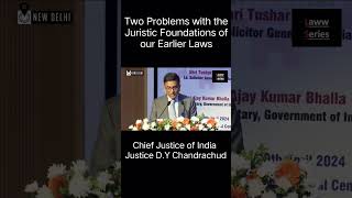 Two Problems with the Juristic Foundation of our earlier Laws  CJI Chandrachud  NewCriminalLaws [upl. by Nosnah]