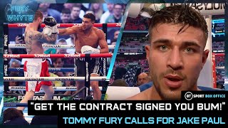 Tommy Fury CALLS OUT Jake Paul quotGet that contract signed YOU BUM 😲 Im going to end your careerquot [upl. by Ecnatsnok]