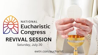 LIVE National Eucharistic Congress  July 20 2024 – Revival Session [upl. by Annaigroeg]