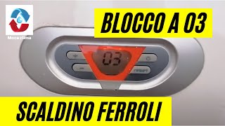 Scaldino a gas Ferroli in errore blocco A03 [upl. by Raines]