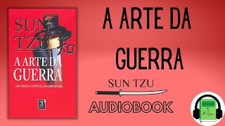 Audiobook A ARTE DA GUERRA SUN TZU Sun Tsu  VOZ HUMANA  Audiolivro COMPLETO [upl. by Gnart]