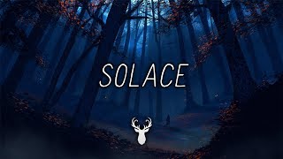 Solace  Chill Mix [upl. by Ynoyrb869]