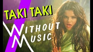 DJ SNAKE  Taki Taki ft SELENA GOMEZ OZUNA CARDI B WITHOUTMUSIC Parody [upl. by Anippesuig]