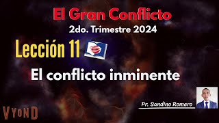 🔴Escuela Sabática 2024  Lección 11 El Conflicto Inminente [upl. by Obe808]