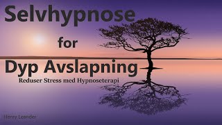 Hypnose for Dyp Avslapning  Reduser stress med Hypnoterapi  Norsk [upl. by Aroel]