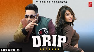 Drip  Badshah New Song 2024  Badshah Latest Song  Badshah All Songs [upl. by Shriner]