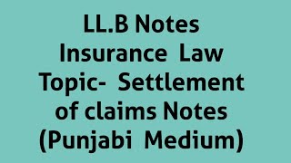 LLB NotesInsurance Law Topic Settlement of claims Notes Punjabi Medium [upl. by Johnson]